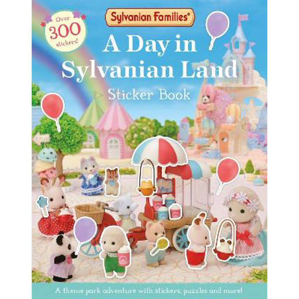 Sylvanian Families: A Day in Sylvanian Land Sticker Book: An official Sylvanian Families sticker activity book, with over 300 stickers! (Paperback) - Macmillan Children's Books